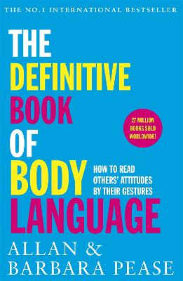 Definitive book of body language - how to read others attitudes by their ge; Barbara Pease Allan Pease; 2017