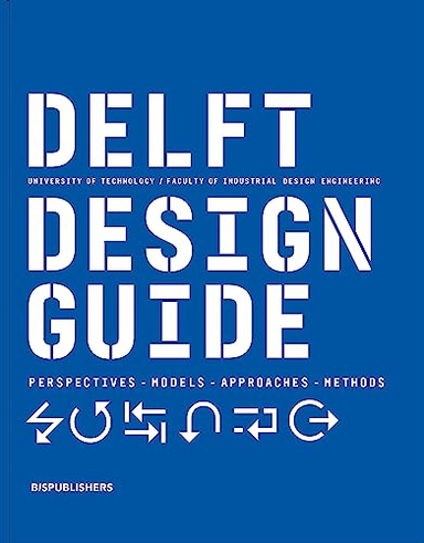 Delft Design Guide (revised edition); Annemiek Van Boeijen, Jaap Daalhuizen; 2020