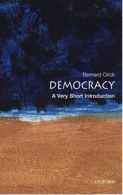 Democracy: A Very Short Introduction; Bernard Crick; 2002