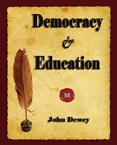 Democracy and Education; John Dewey; 2009