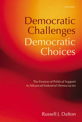 Democratic Challenges, Democratic Choices; Russell J Dalton; 2007