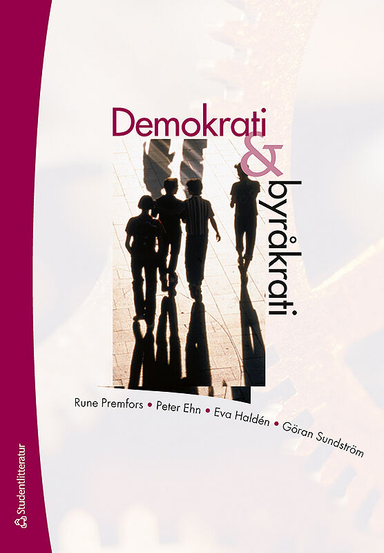 Demokrati & byråkrati; Rune Premfors; 2009