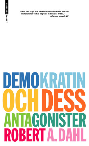 Demokratin och dess antagonister; Robert A Dahl; 2002