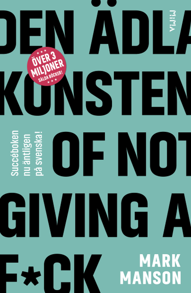 Den ädla konsten of not giving a f*ck; Mark Manson; 2018