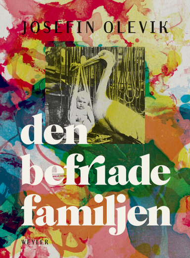 Den befriade familjen; Josefin Olevik; 2016