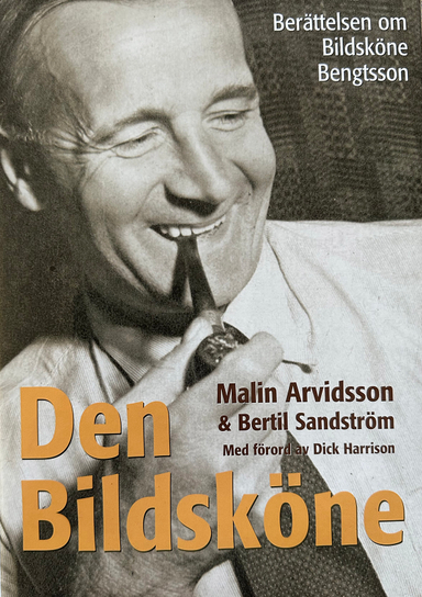 Den bildsköne : berättelsen om den Bildsköne Bengtsson; Malin Arvidsson; 2005