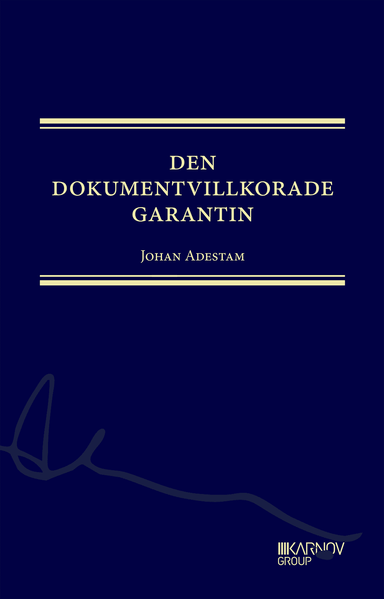 Den dokumentvillkorade garantin; Johan Adestam; 2015