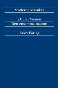 Den ensamma massan; David Riesman; 1999