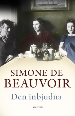 Den inbjudna; Simone de Beauvoir; 2009