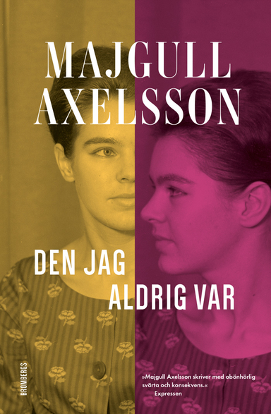 Den jag aldrig var; Majgull Axelsson; 2018