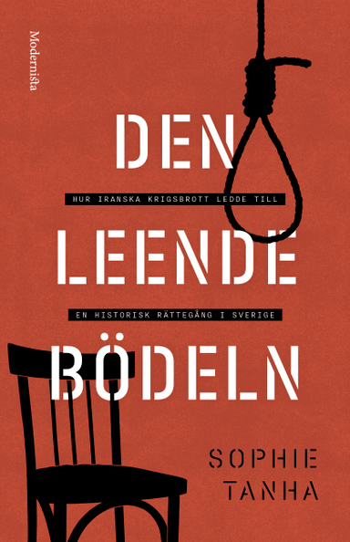 Den leende bödeln : hur iranska krigsbrott ledde till en historisk rättegång i Sverige; Sophie Tanha; 2024
