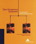 Den lönsamma balansen : om alternativ till arbetets förtärande stress; Ulla Kindenberg, Gunhild Wallin; 2000