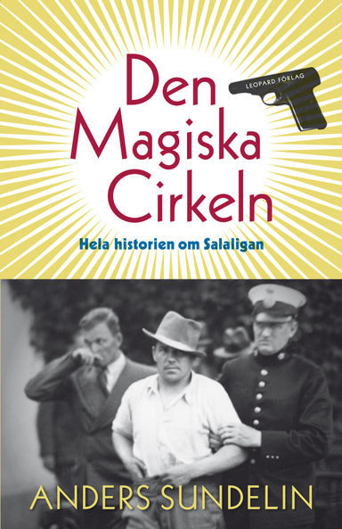 Den magiska cirkeln : hela historien om Salaligan; Anders Sundelin; 2011