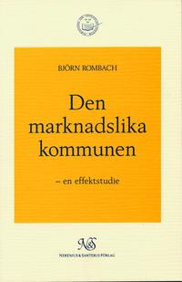 Den marknadslika kommunen - en effektstudie; Björn Rombach; 1997