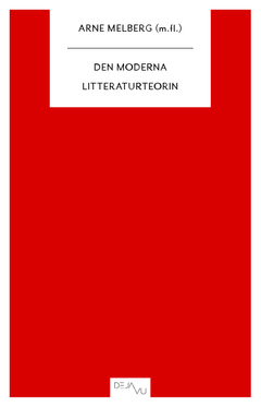 Den moderna litteraturteorin; Arne Melberg, Atle Kittang, Arild Linneberg, Hans H. Skei; 2011