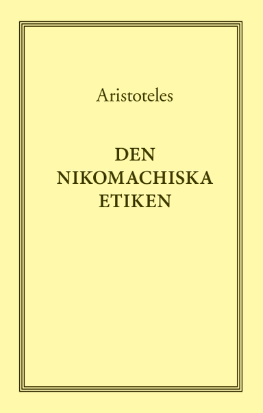 Den nikomachiska etiken; Aristoteles; 2012