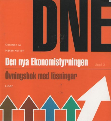 Den nya ekonomistyrningen Övningsbok; Lars Wahlgren; 2005