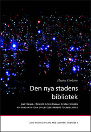 Den nya stadens bibliotek; Hanna Carlsson; 2013