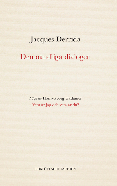 Den oändliga dialogen; Jacques Derrida, Hans-Georg Gadamer; 2022