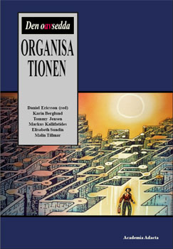 Den oavsedda organisationen; Daniel Ericsson, Karin Berglund; 2006