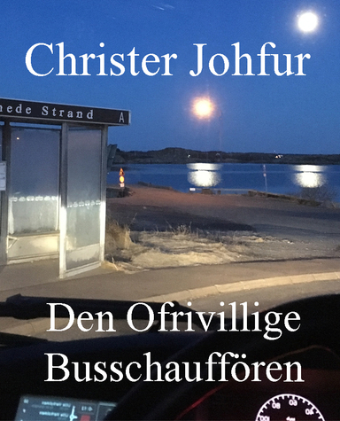 Den Ofrivillige Busschauffören; Christer Johfur; 2021