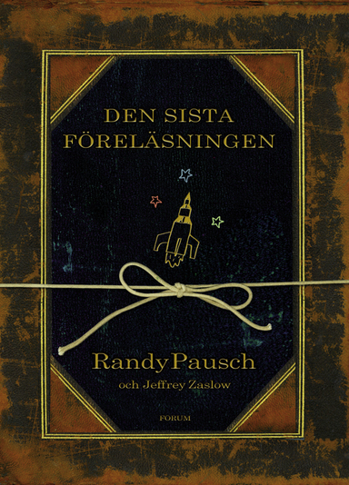 Den sista föreläsningen; Randy Pausch; 2009