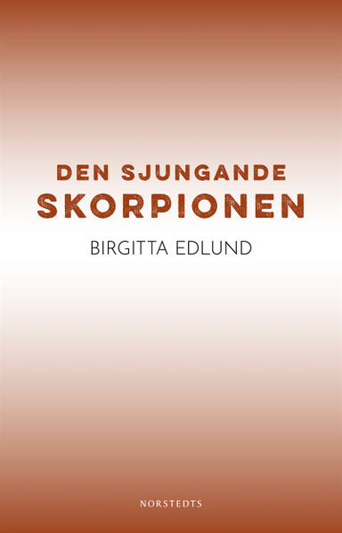 Den sjungande skorpionen; Birgitta Edlund; 2020