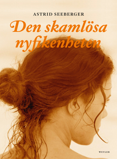 Den skamlösa nyfikenheten; Astrid Seeberger; 2014