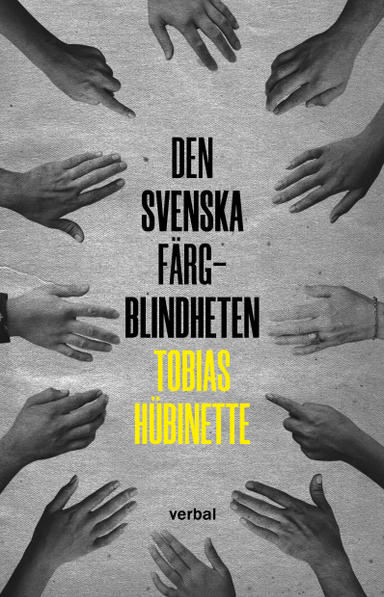 Den svenska färgblindheten; Tobias Hübinette; 2023