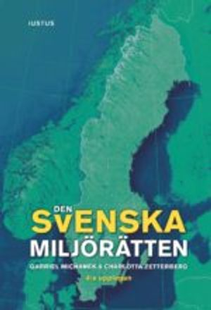 Den svenska miljörätten; Gabriel Michanek, Charlotta Zetterberg; 2017