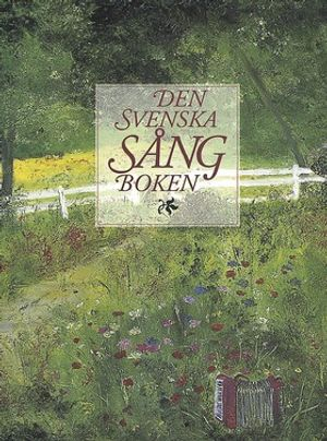 Den svenska sångboken; Johan Stenström, Anders Palm; 1997