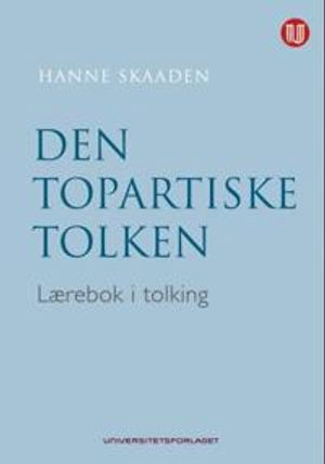 Den topartiske tolken. Laerebok i tolking; Skaaden; 2018