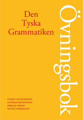 Den Tyska Grammatiken Övningsbok; Ulrike Klingemann, Gunnar Magnusson, Sybille Didon, Peter Dornbusch; 1999