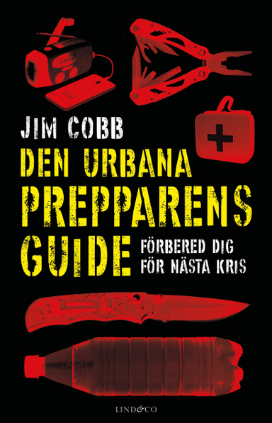 Den urbana prepparens guide : förbered dig för nästa kris; Jim Cobb; 2023