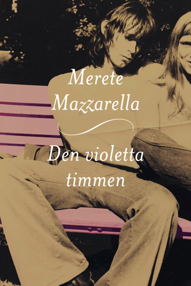 Den violetta timmen; Merete Mazzarella; 2022