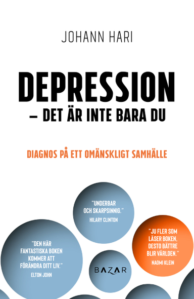 Depression - det är inte bara du : Diagnos på ett omänskligt samhälle; Johann Hari; 2019