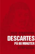 Descartes (1596-1650) på nittio minuter; Paul Strathern; 2004