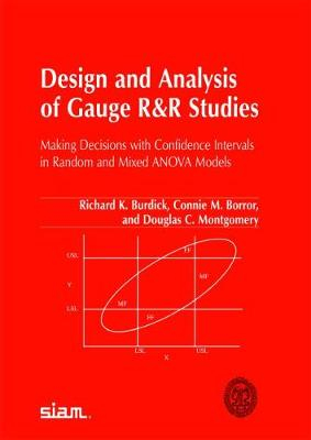 Design and Analysis of Gauge R and R Studies; Richard K Burdick; 1987