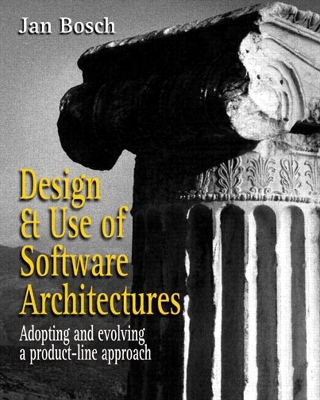 Design and Use of Software Architectures; Jan Bosch; 2000