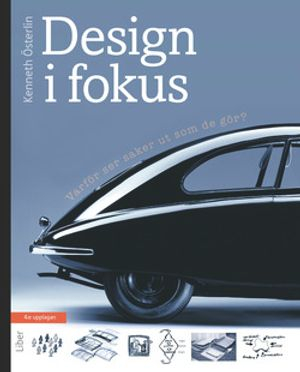 Design i fokus : varför ser saker ut som de gör?; Kenneth Österlin; 2016