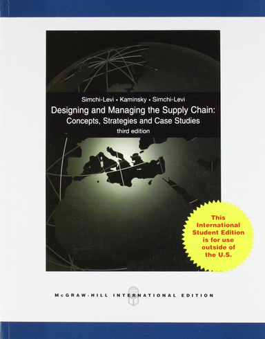 Designing and Managing the Supply Chain; Simchi-Levi David, Kaminsky Philip, Simchi-Levi Edith, Bishop Wendy; 2007