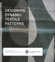 Designing dynamic textile patterns; Linda Worbin; 2010