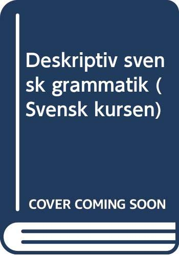 Deskriptiv svensk grammatikSvensk kursen; Elizabeth Nylund Lindgren, Britta Holm, Stockholms universitet. Institute for English-speaking Students; 1976