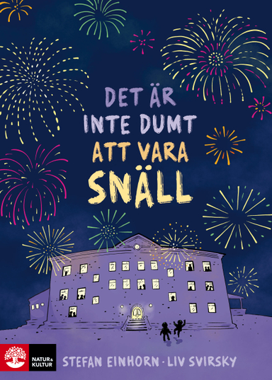 Det är inte dumt att vara snäll : (nyutgåva för barn 9-12); Stefan Einhorn, Liv Svirsky; 2025