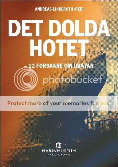 Det dolda hotet : 12 forskare om ubåtar; Andreas Linderoth, Mirja Arnshav, Linda Maria Koldau, Anna Lundberg, Anna McWilliams, Sören Nörby, Kathrin Orth, Annmari Svensson, Emma Rosengren, Jan Rüger, Lars Wedin, Cecilia Åse; 2014