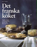 Det franska köket: typiska recept och kulinariska intryck från alla regioner; Susi Piroué; 1996