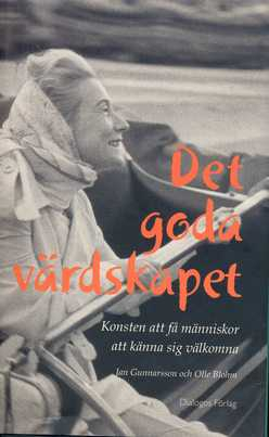 Det goda värdskapet: konsten att få människor att känna sig välkomna; Jan Gunnarsson; 2002