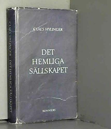 Det hemliga sällskapet : roman; Claes Hylinger; 1986