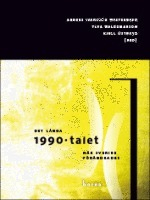 Det långa 1990-talet : när Sverige förändrades; Kristina Abiala, Eva Blomberg, Lars Ekdahl, Rasmus Fleischer, Yvonne Hirdman, Karl Molin, Torbjörn Nilsson, Monica Quirico, Johanna Ringarp, Werner Schmidt, Carl-Gustaf Scott, Ylva Waldemarson, Anders Ivarsson Westerberg, Martin Wottle, Kjell Österberg; 2014