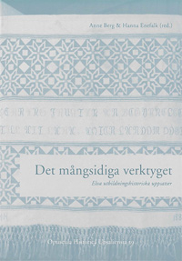 Det mångsidiga verktyget : elva utbildningshistoriska uppsatser; Anne Berg, Hanna Enefalk; 2009